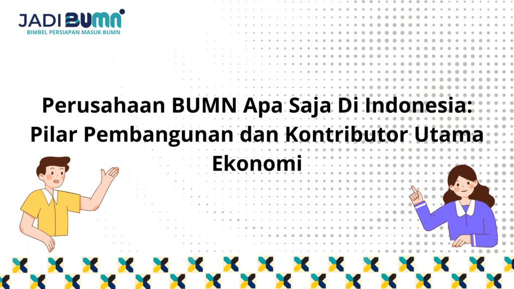 Perusahaan Bumn Apa Saja Di Indonesia Pilar Pembangunan Dan