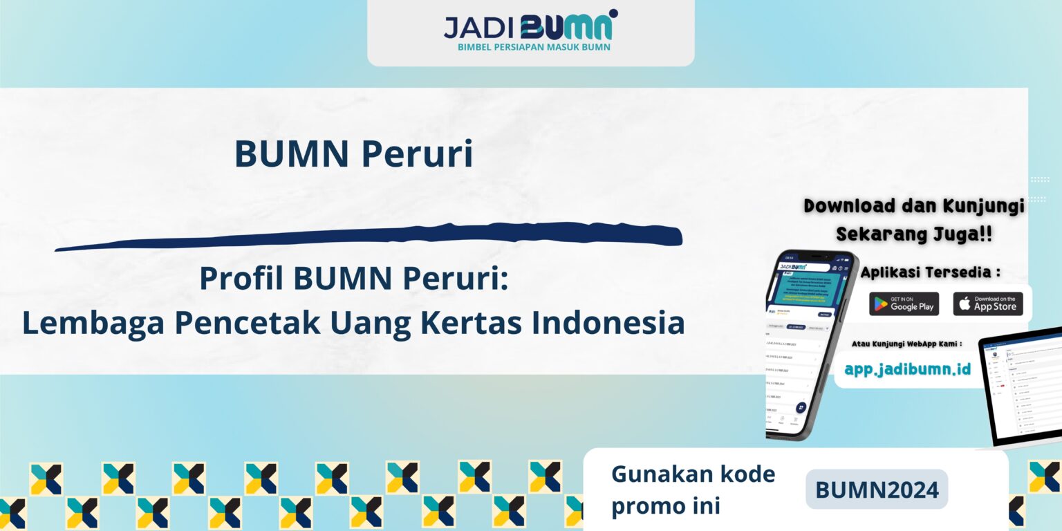 BUMN Peruri Profil BUMN Peruri Lembaga Pencetak Uang