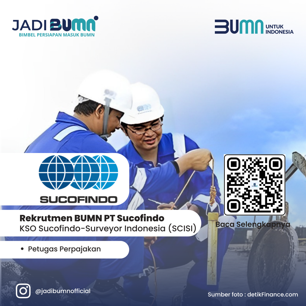 Lowongan Kerja BUMN - KSO Sucofindo-Surveyor Indonesia (SCISI) | Jadi BUMN