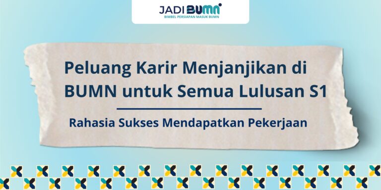 Peluang Karir Menjanjikan di BUMN untuk Semua Lulusan S1