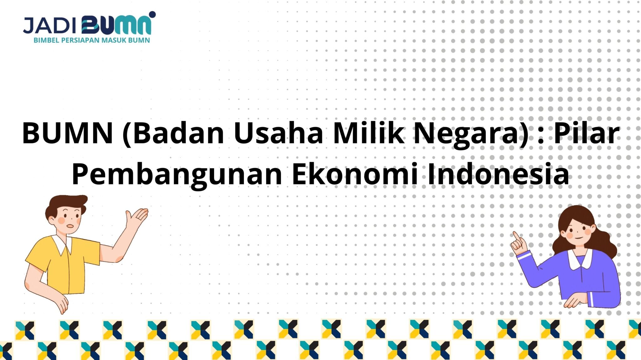 BUMN (Badan Usaha Milik Negara) : Pilar Pembangunan Ekonomi