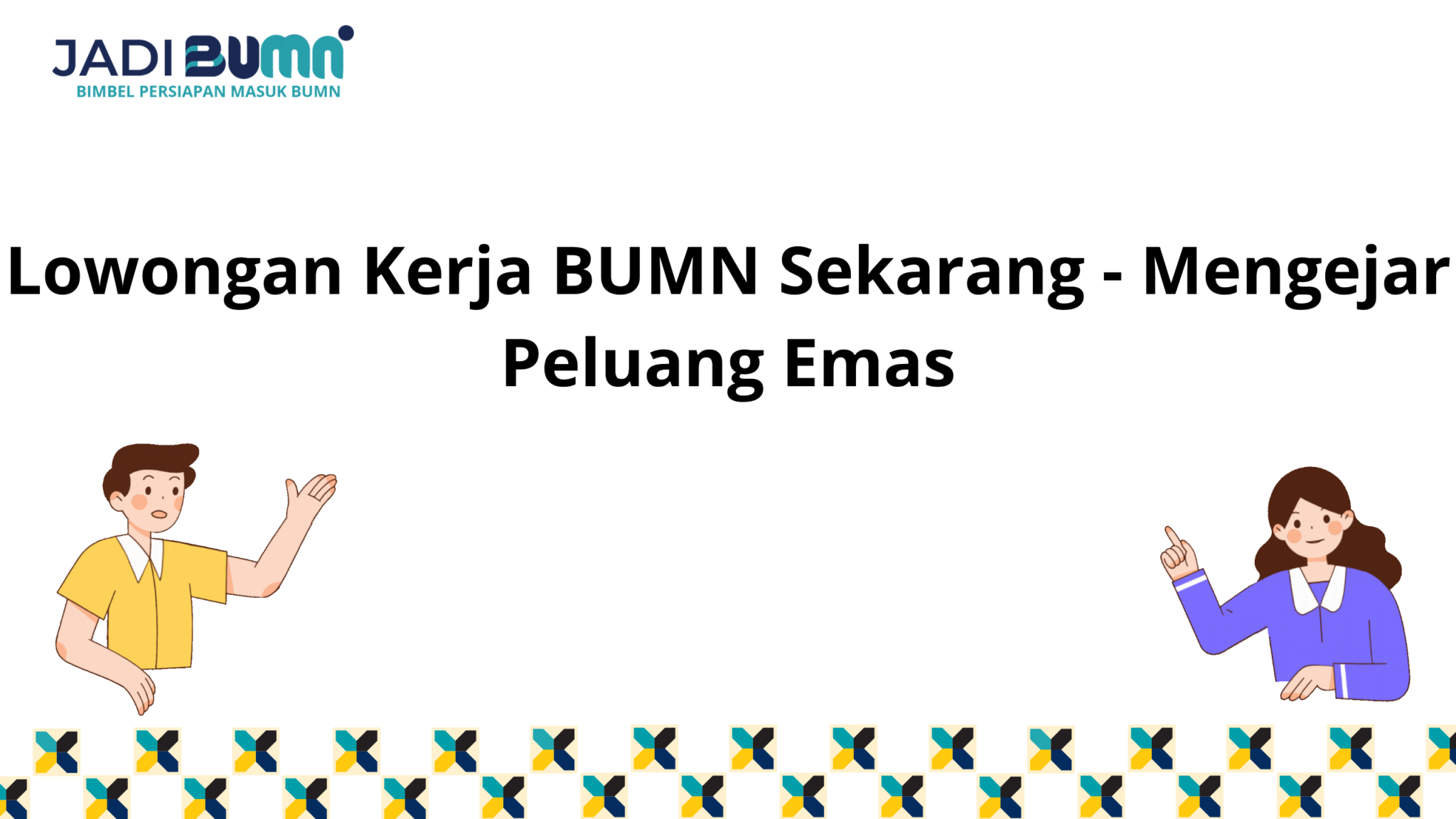 Lowongan Kerja BUMN Sekarang - Mengejar Peluang Emas