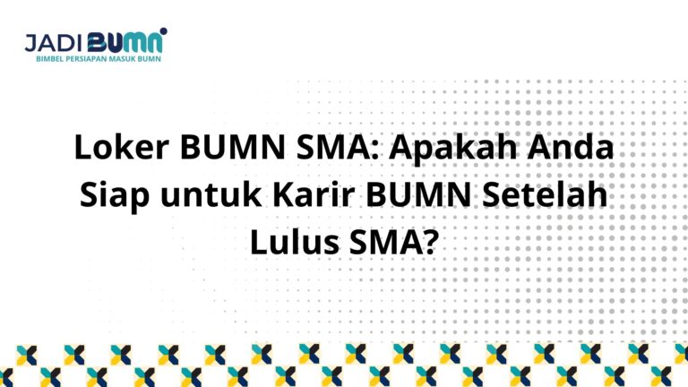 Loker BUMN SMA