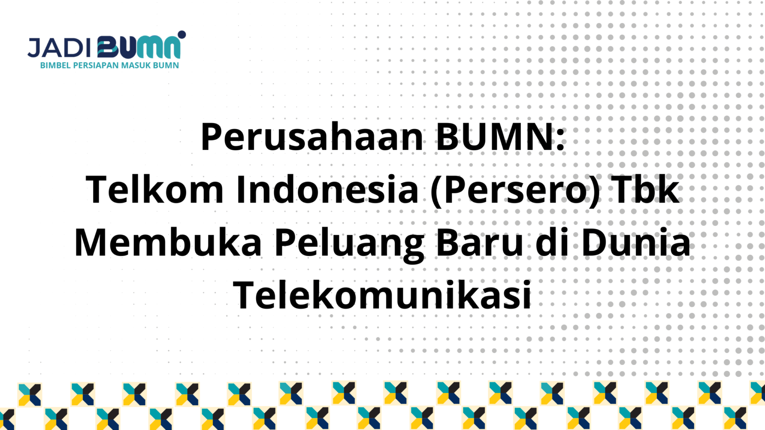 Perusahaan BUMN: Telkom Indonesia (Persero) Tbk Membuka ...