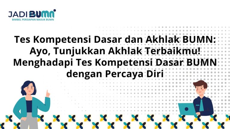 Tes Kompetensi Dasar dan Akhlak BUMN