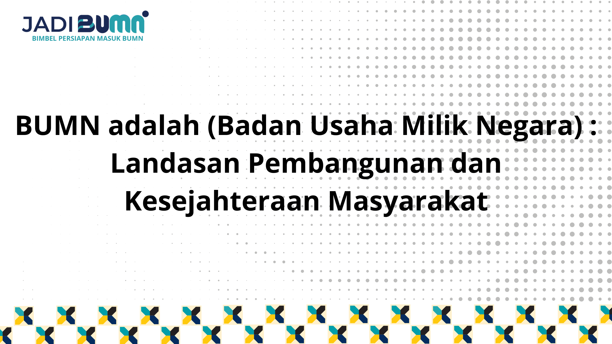 BUMN adalah (Badan Usaha Milik Negara) : Landasan Pembangun