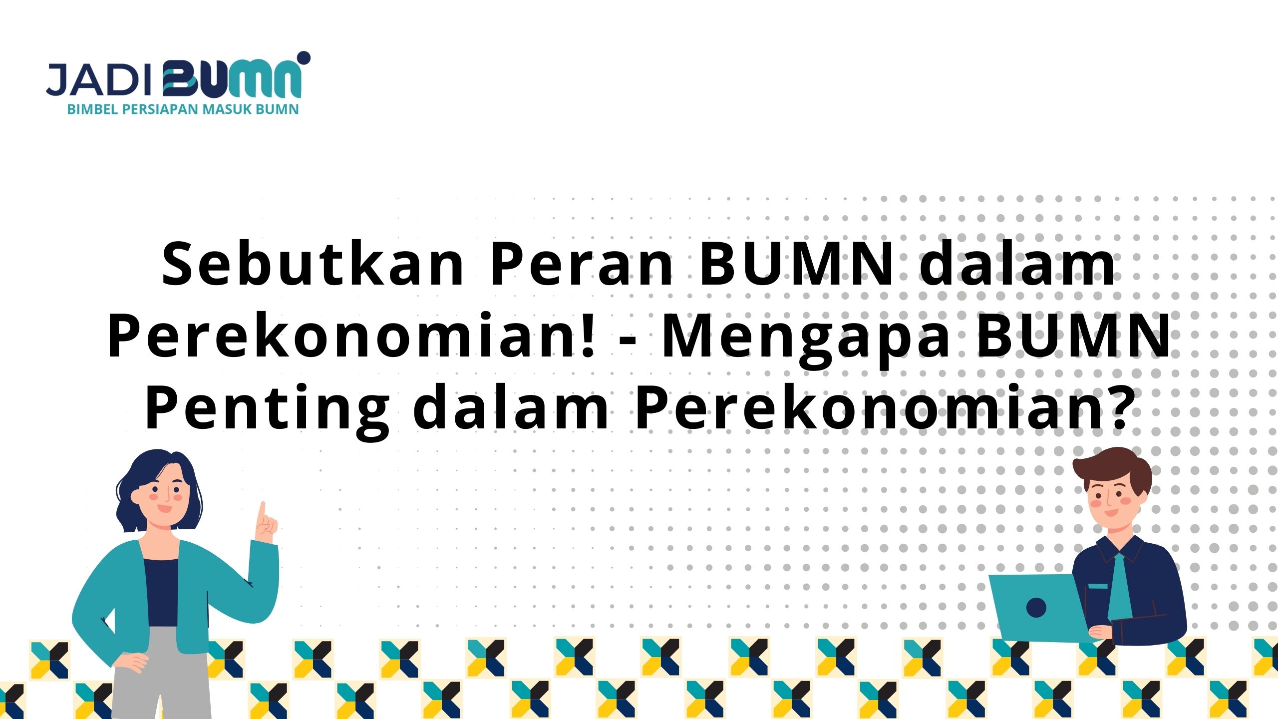 Sebutkan Peran BUMN dalam Perekonomian!