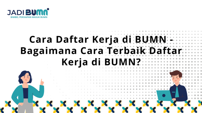 Cara Daftar Kerja di BUMN