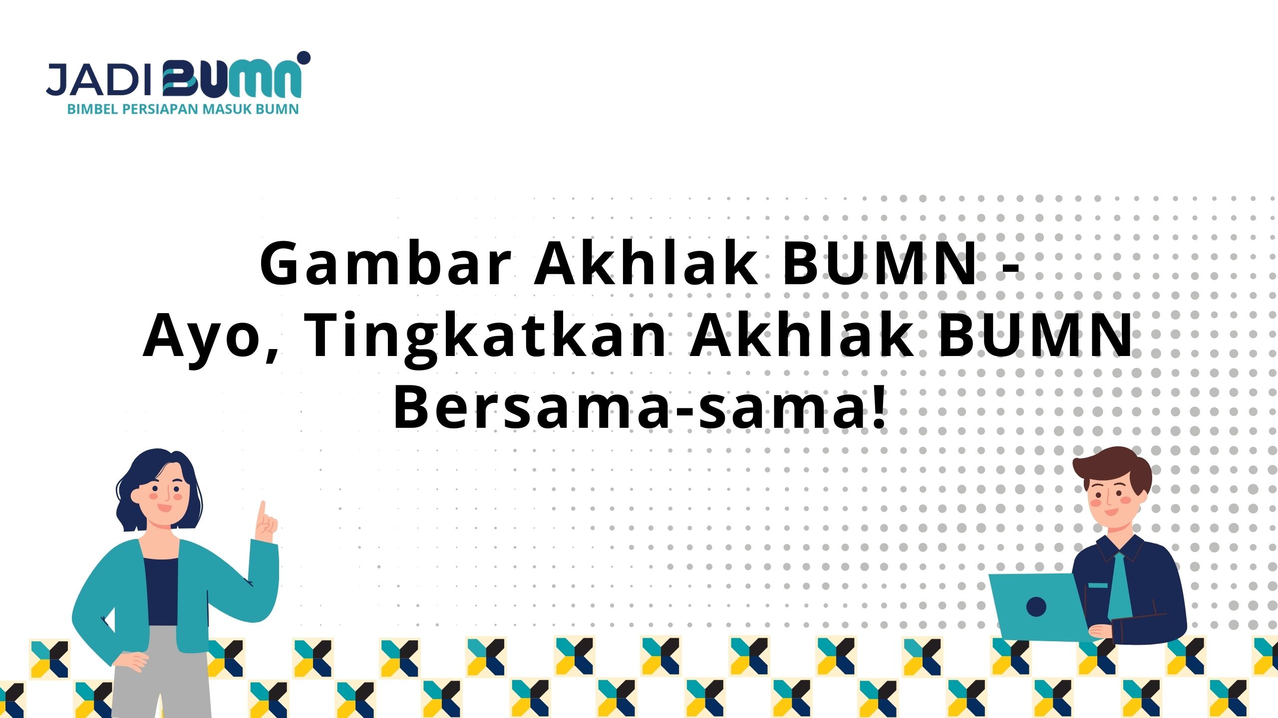 Gambar Akhlak BUMN - Ayo, Tingkatkan Akhlak BUMN ...