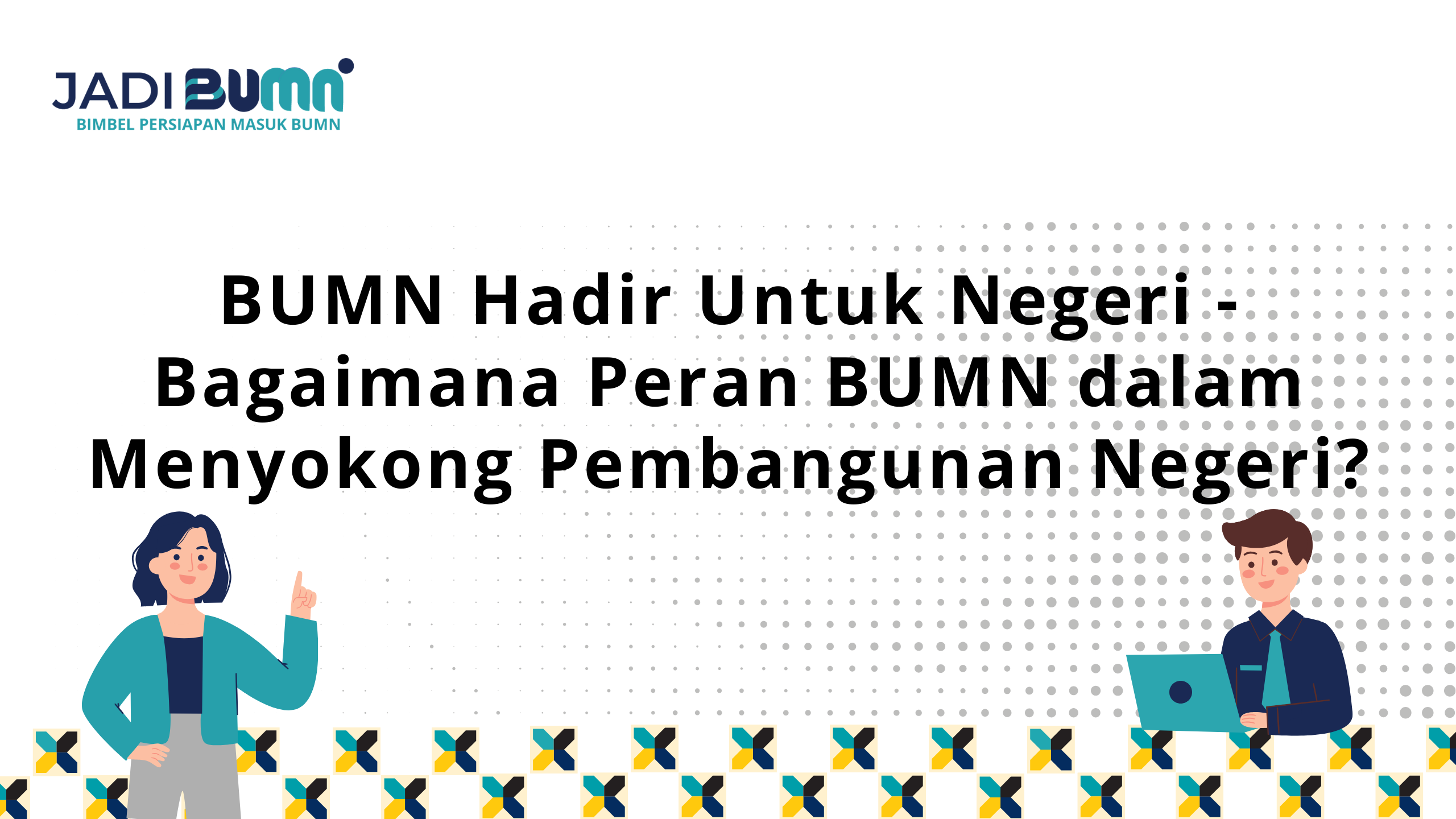 BUMN Hadir Untuk Negeri