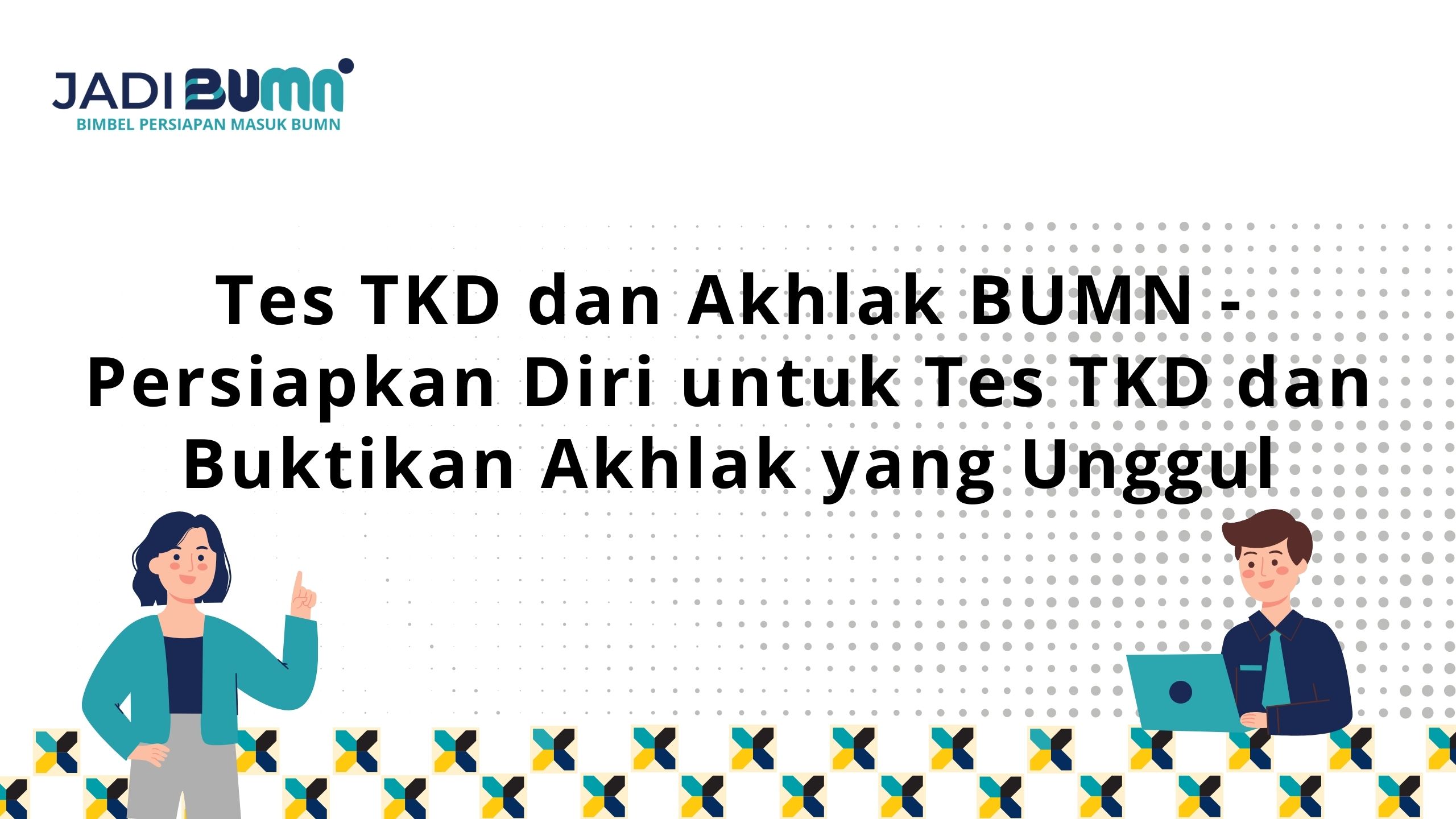 Tes TKD dan Akhlak BUMN