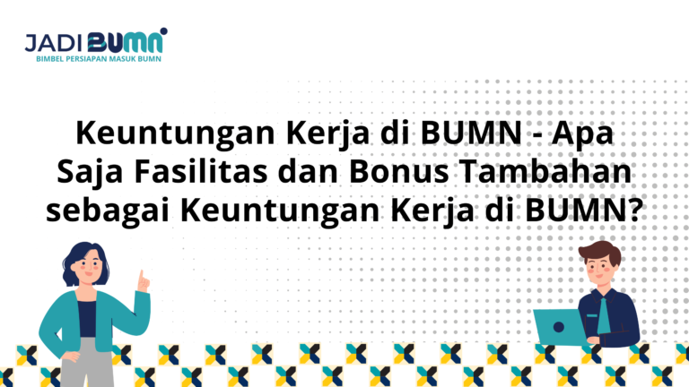 Keuntungan Kerja di BUMN