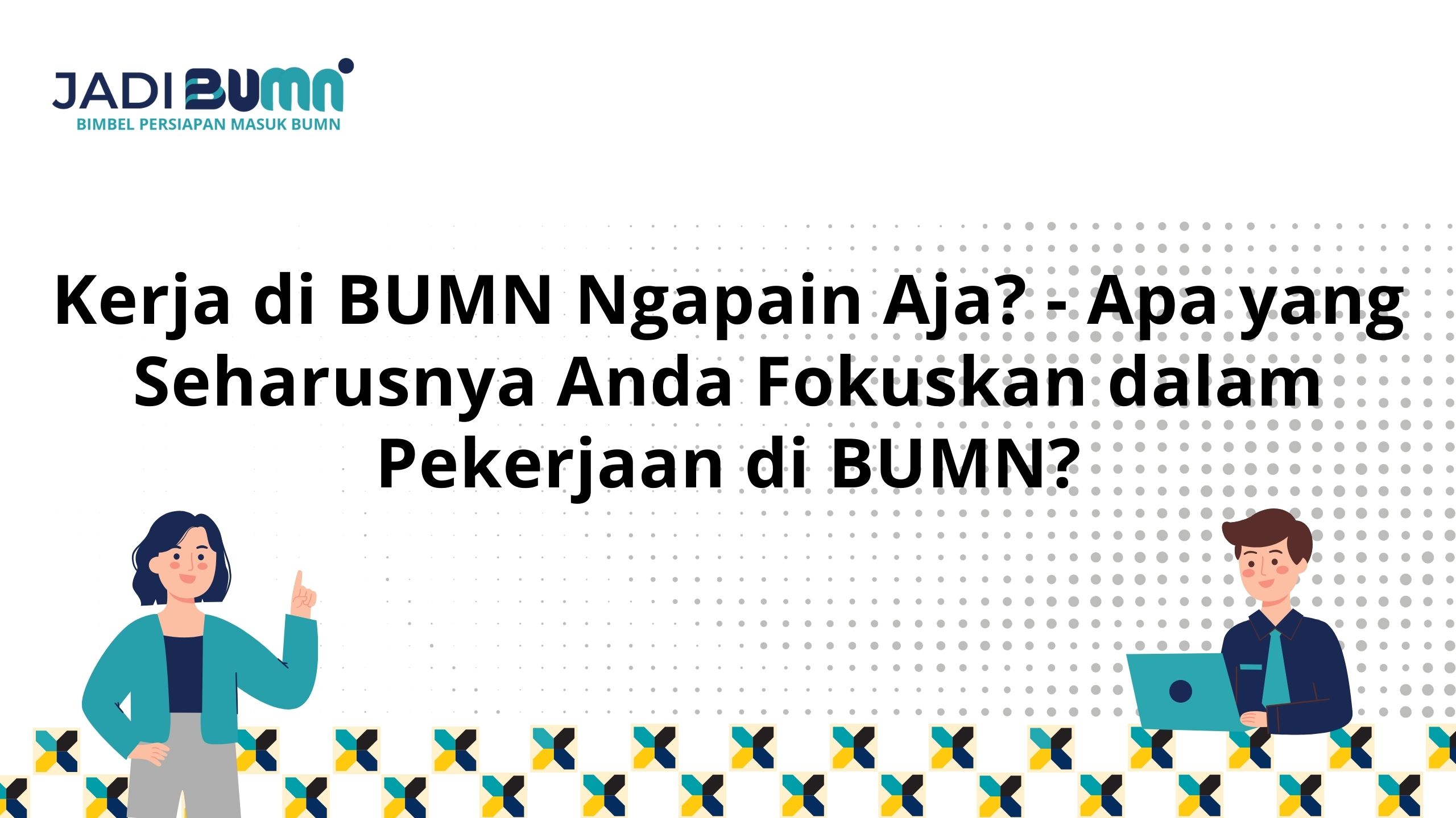 Kerja di BUMN Ngapain Aja?