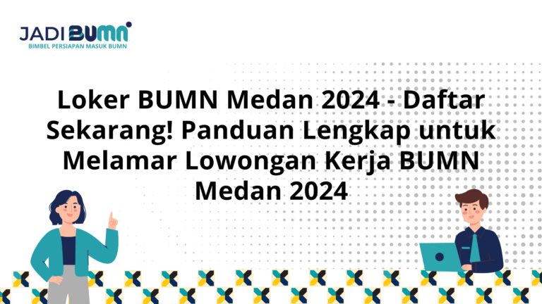 Loker BUMN Medan 2024