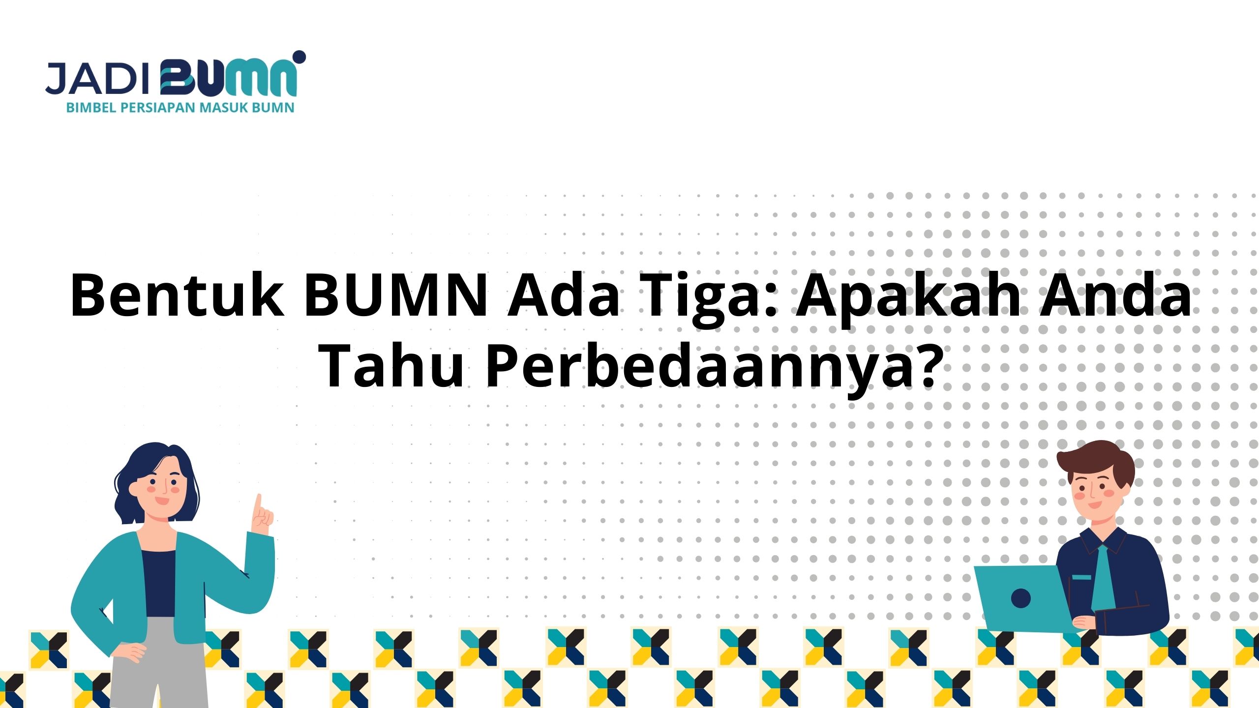 Bentuk BUMN Ada Tiga