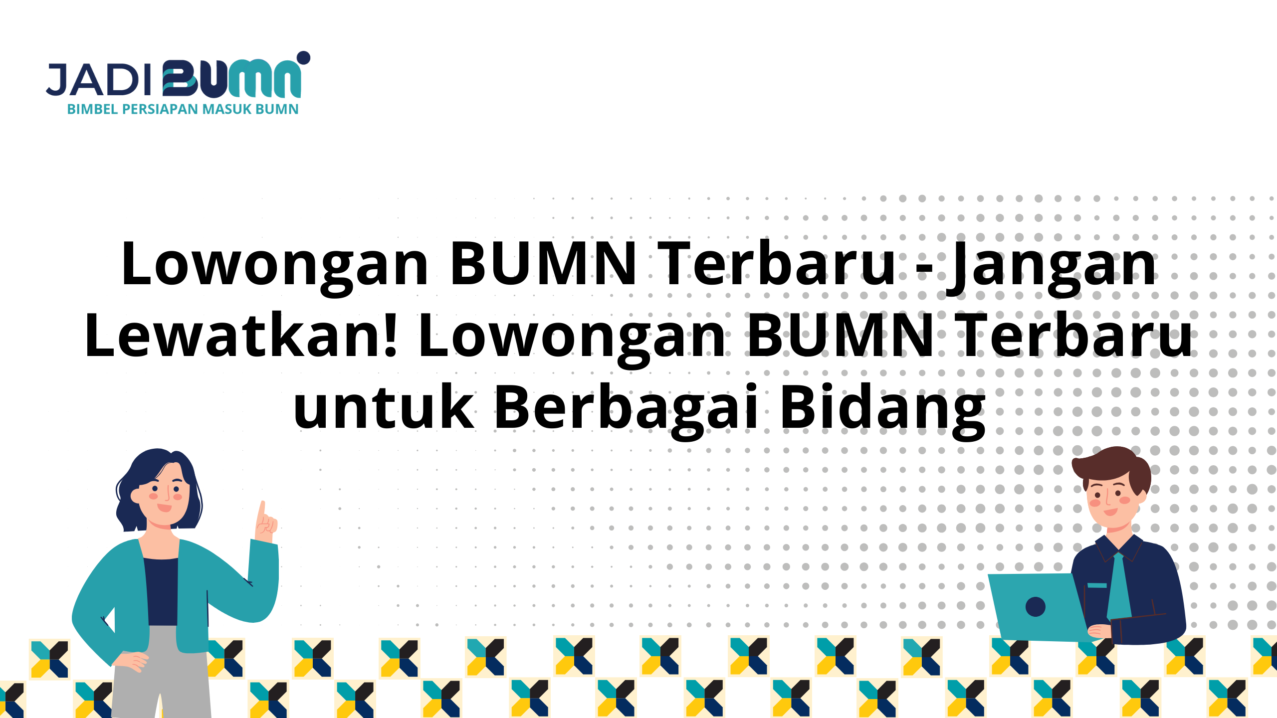 Lowongan BUMN Terbaru