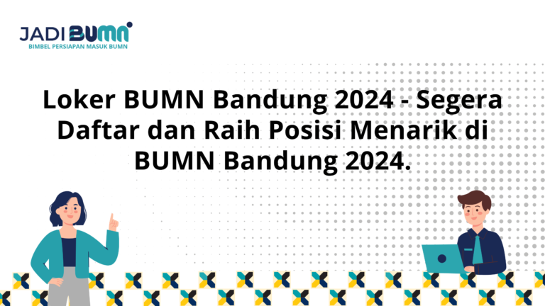 Loker BUMN Bandung 2024