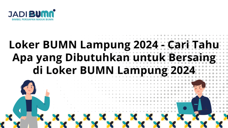 Loker BUMN Lampung 2024