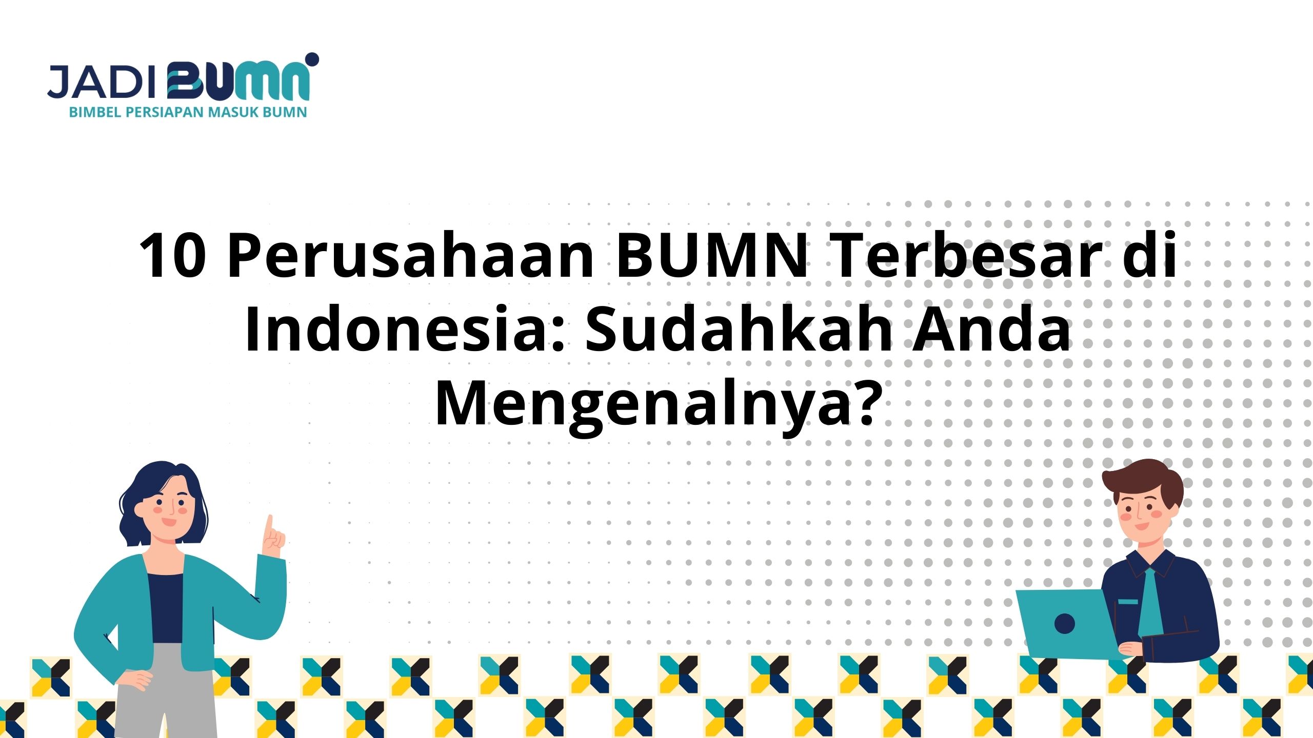 10 Perusahaan BUMN Terbesar di Indonesia