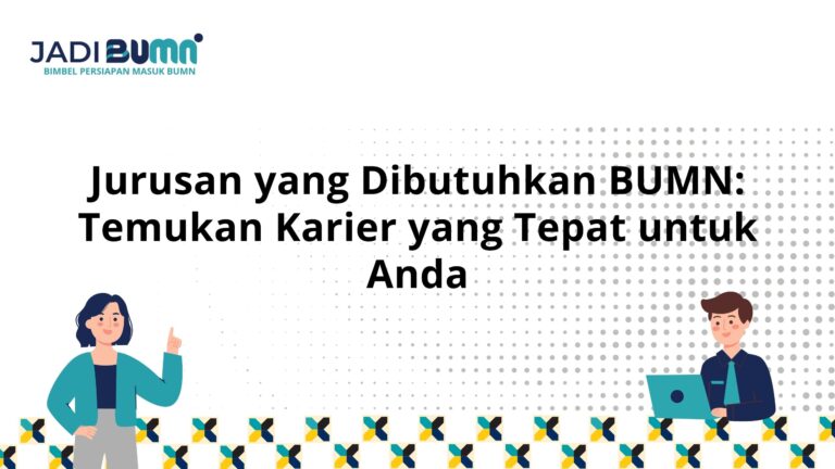 Jurusan yang Dibutuhkan BUMN