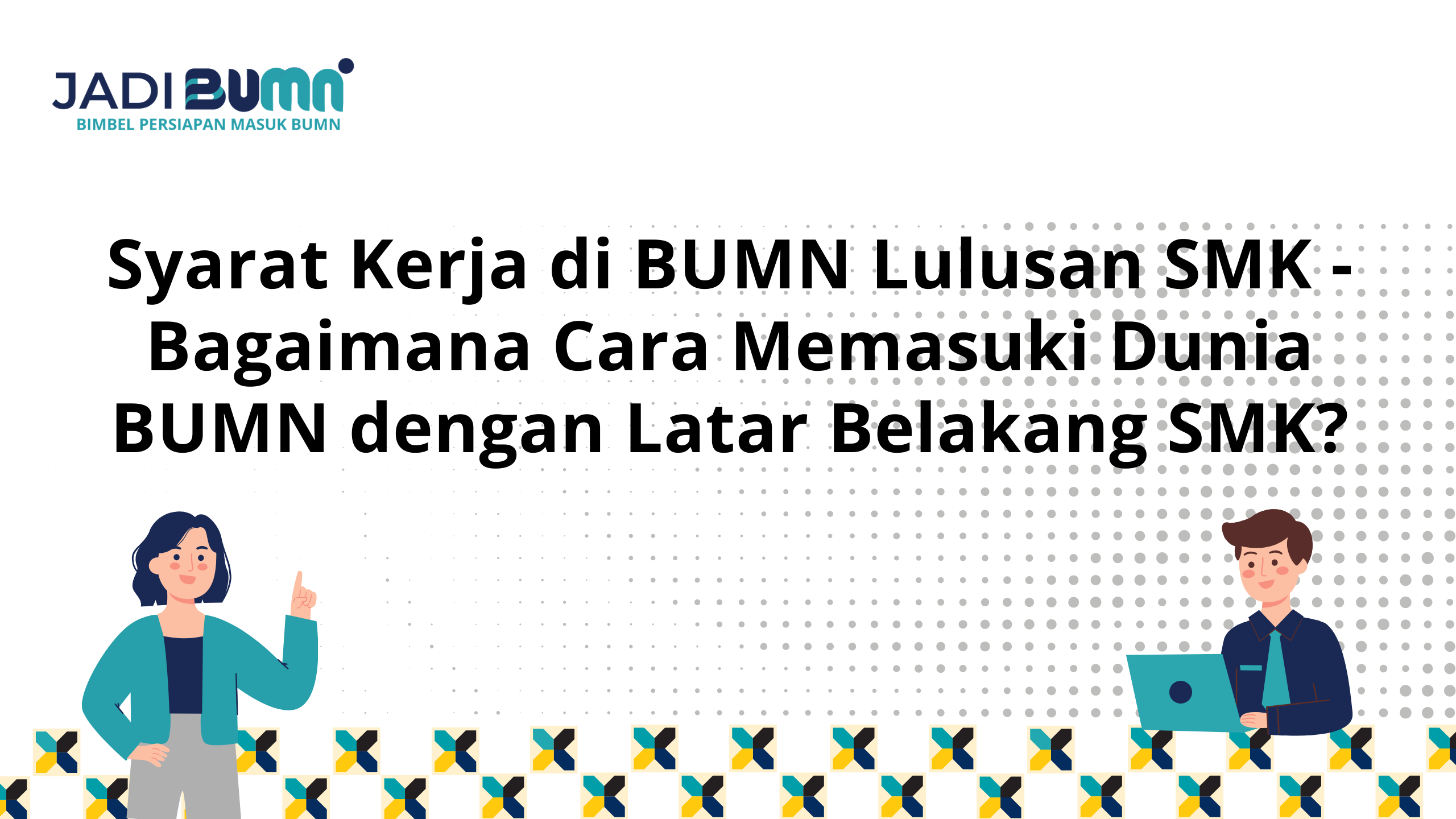 Syarat Kerja di BUMN Lulusan SMK