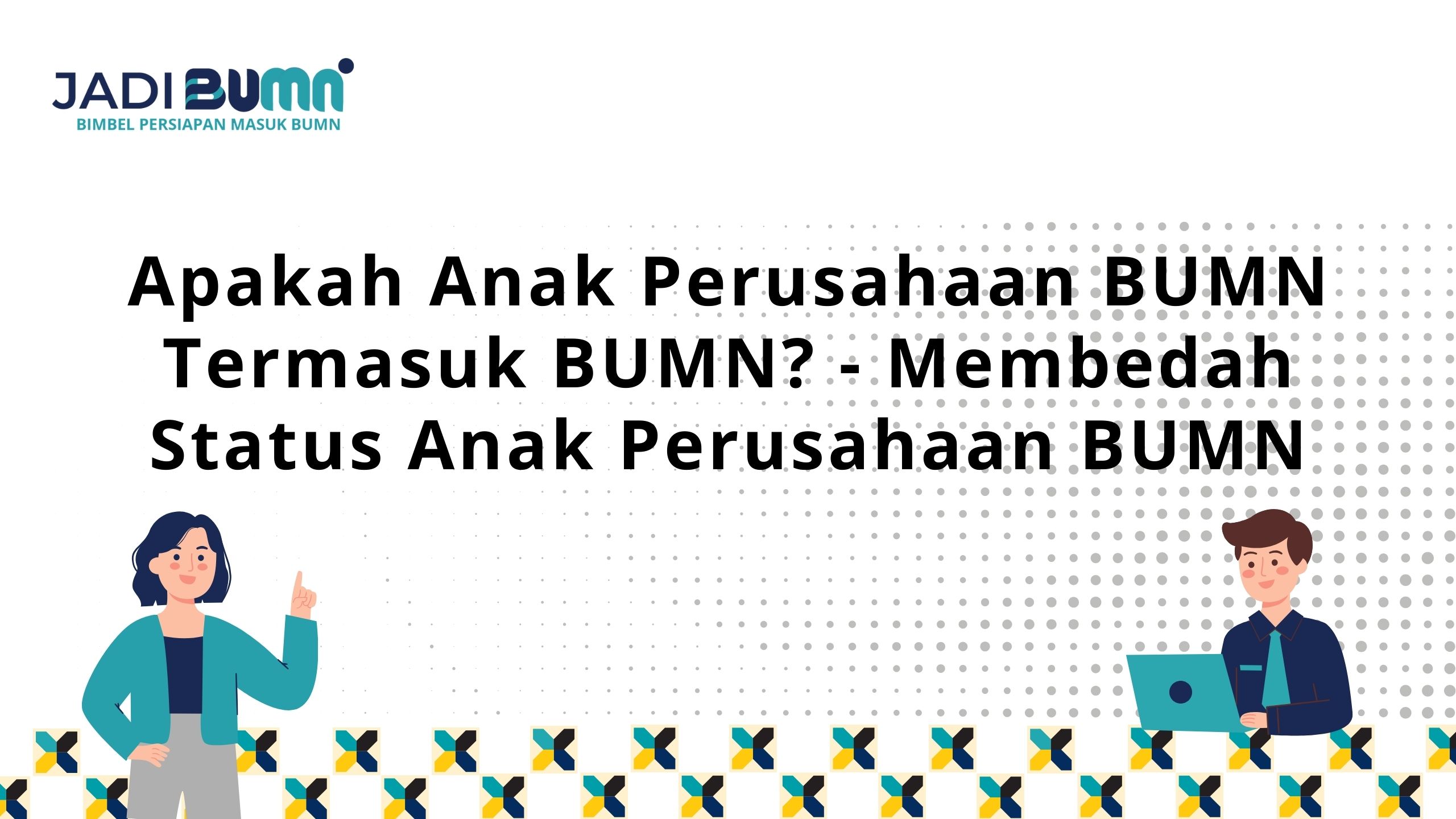 Apakah Anak Perusahaan BUMN Termasuk BUMN?