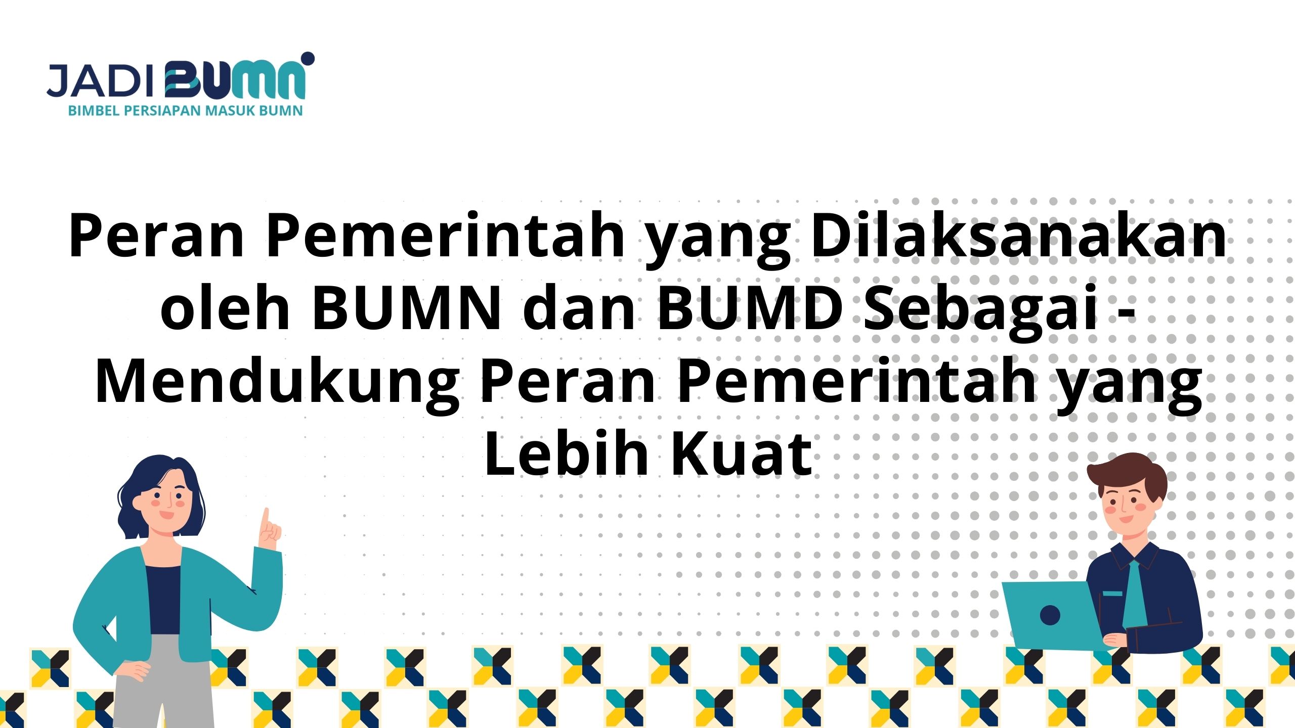 Peran Pemerintah yang Dilaksanakan oleh BUMN dan BUMD Sebagai