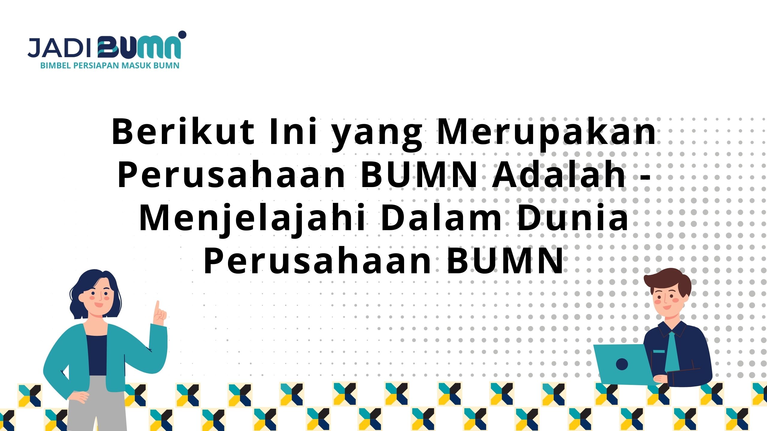 Berikut Ini yang Merupakan Perusahaan BUMN Adalah