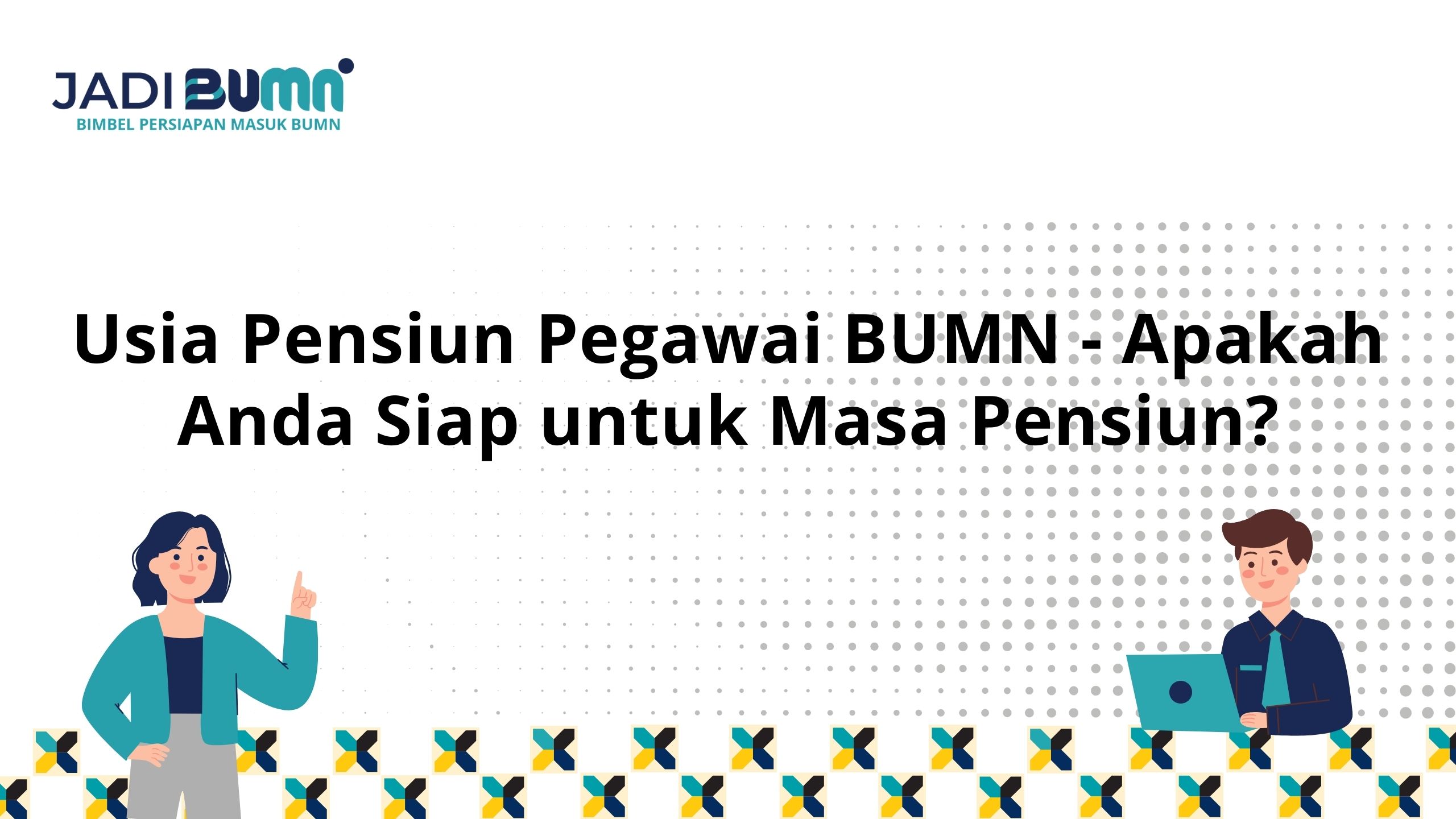 Usia Pensiun Pegawai BUMN