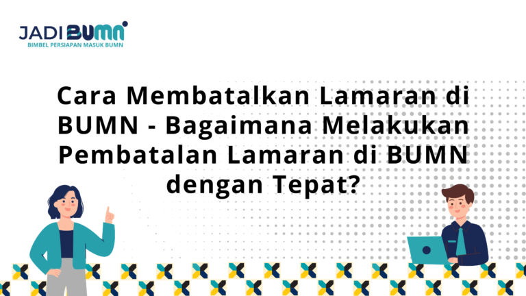 Cara Membatalkan Lamaran di BUMN