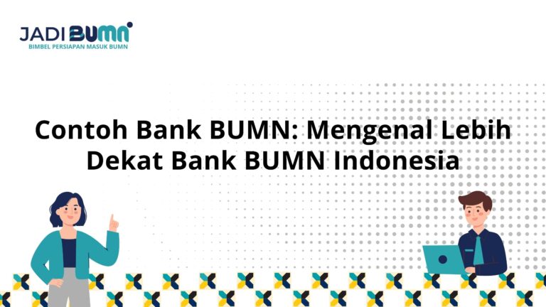 Contoh Bank BUMN: Mengenal Lebih Dekat Bank BUMN Indonesia