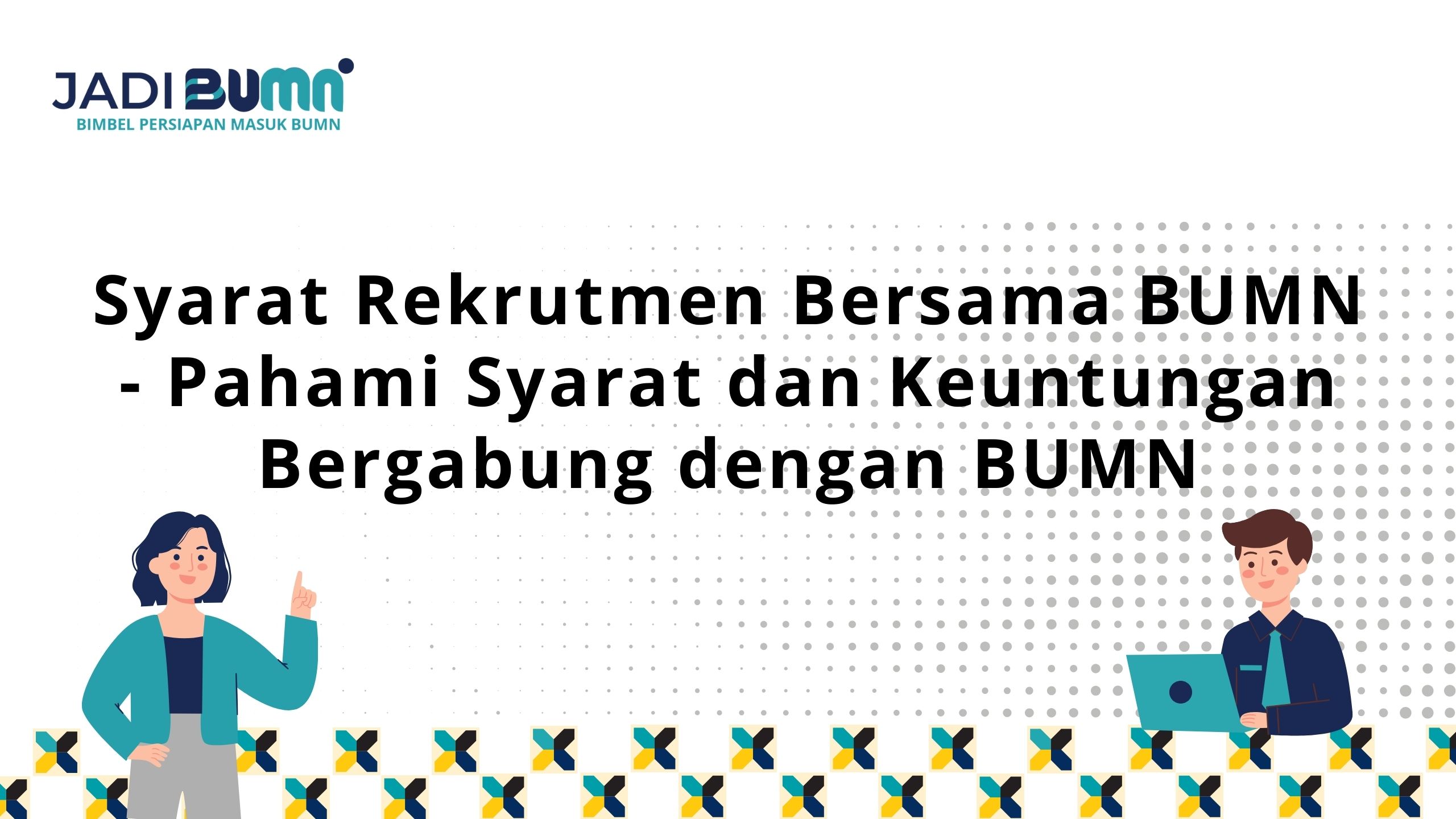 Syarat Rekrutmen Bersama BUMN