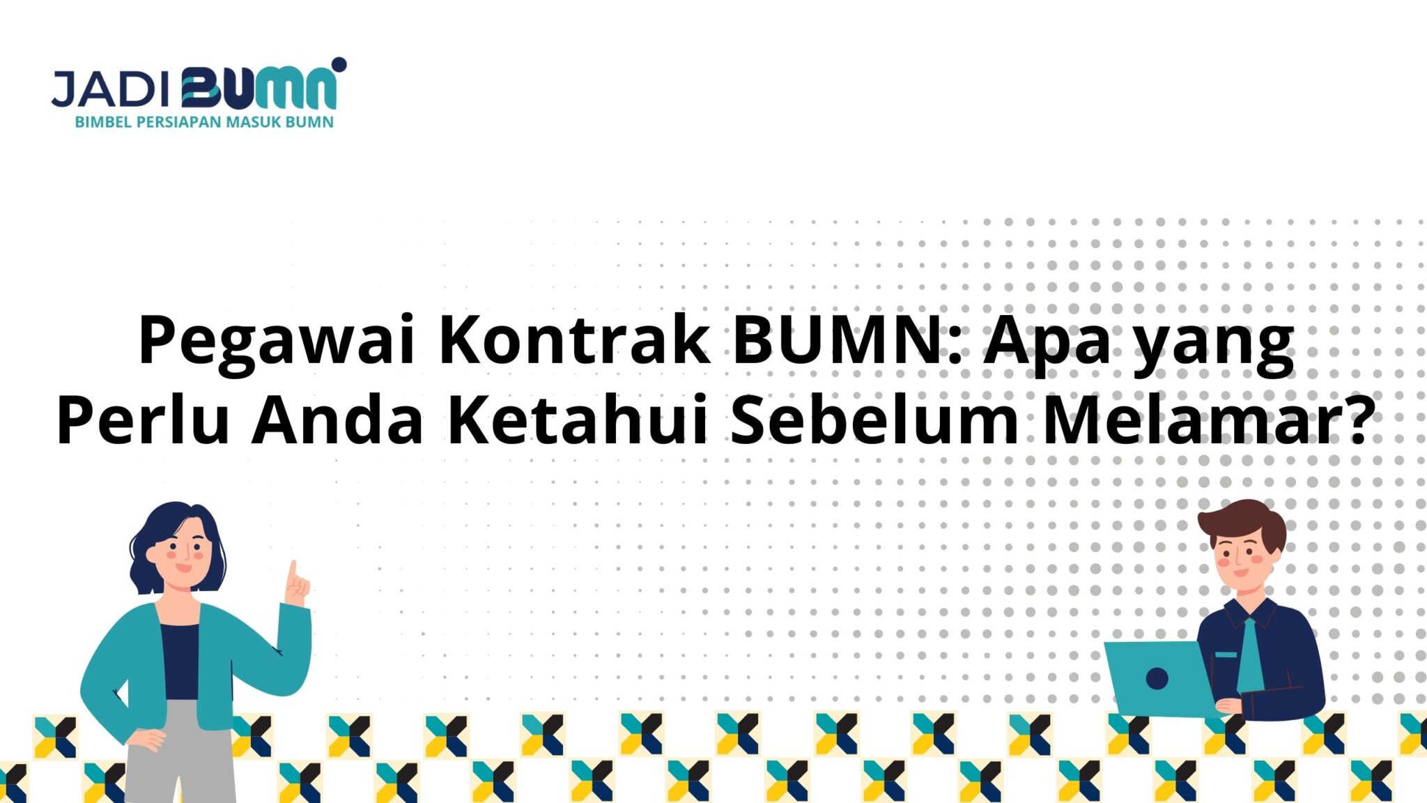 Pegawai Kontrak BUMN: Apa Yang Perlu Anda Ketahui Sebelum