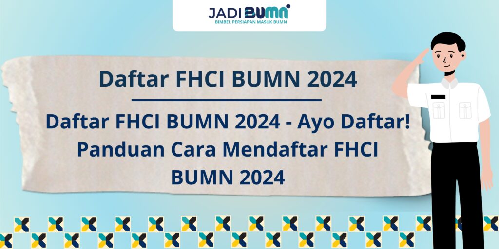 Ayo Daftar! Panduan Cara Mendaftar FHCI BUMN 2024