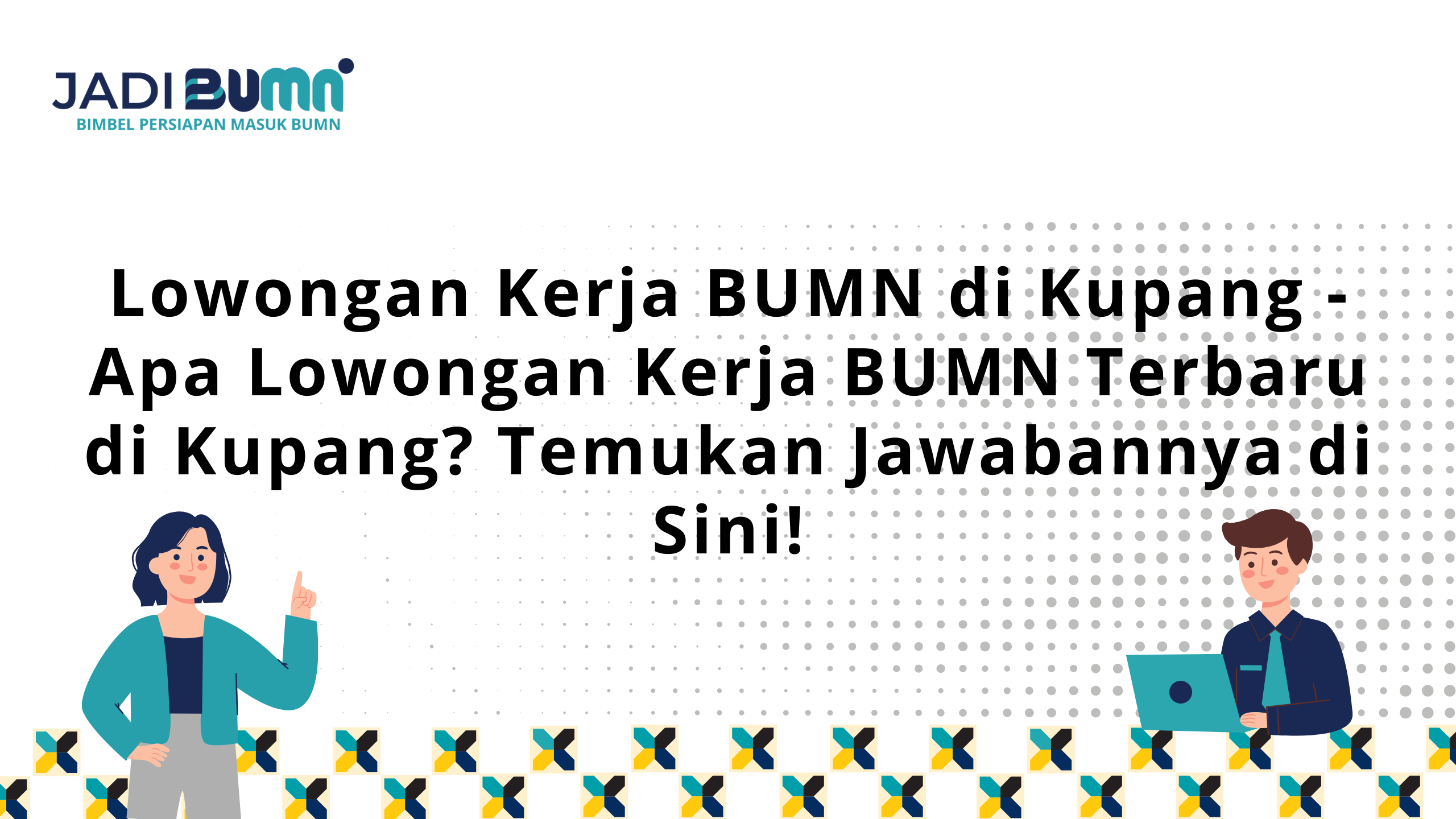 Lowongan Kerja BUMN di Kupang