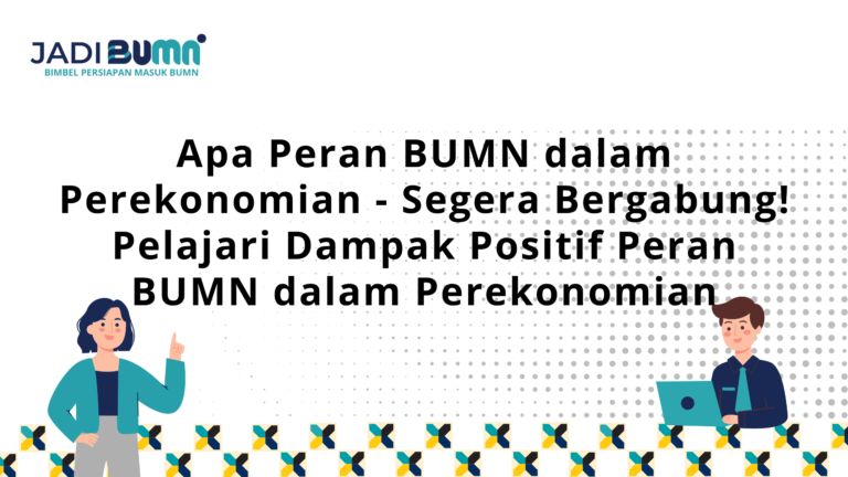 Apa Peran BUMN dalam Perekonomian