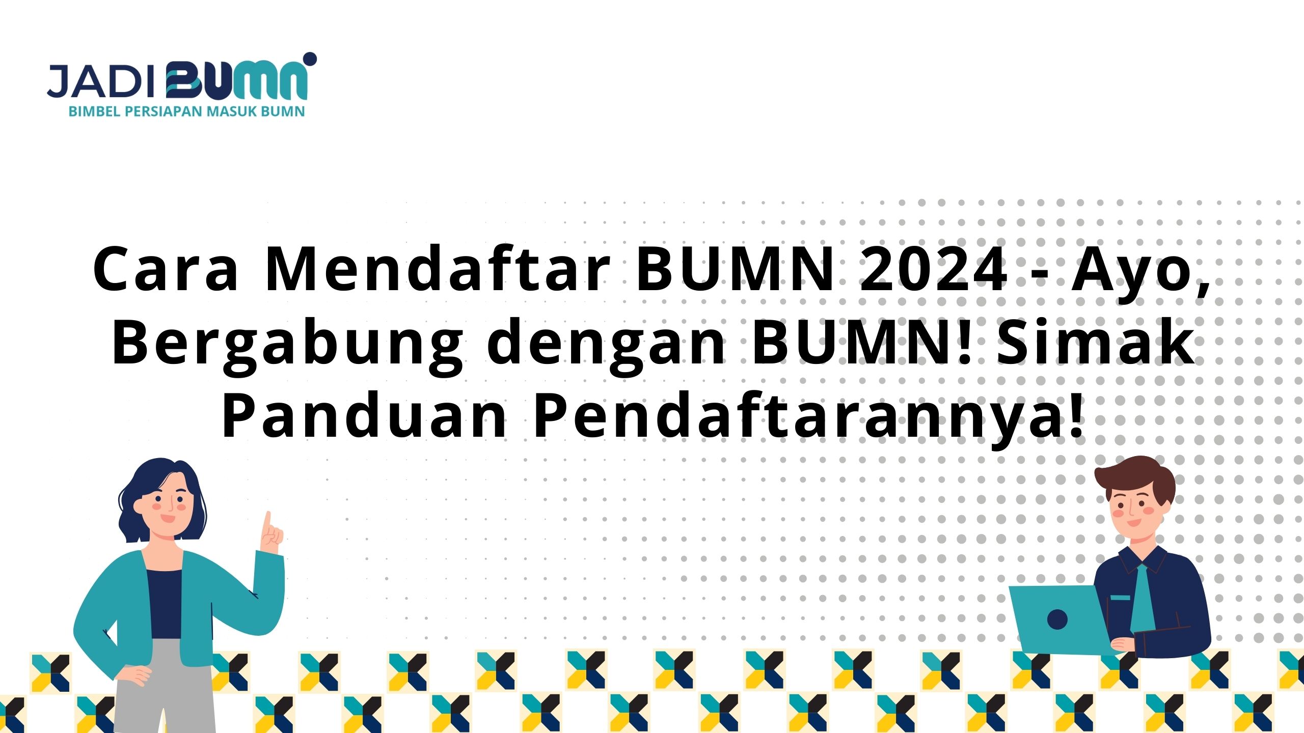 Cara Mendaftar BUMN 2024