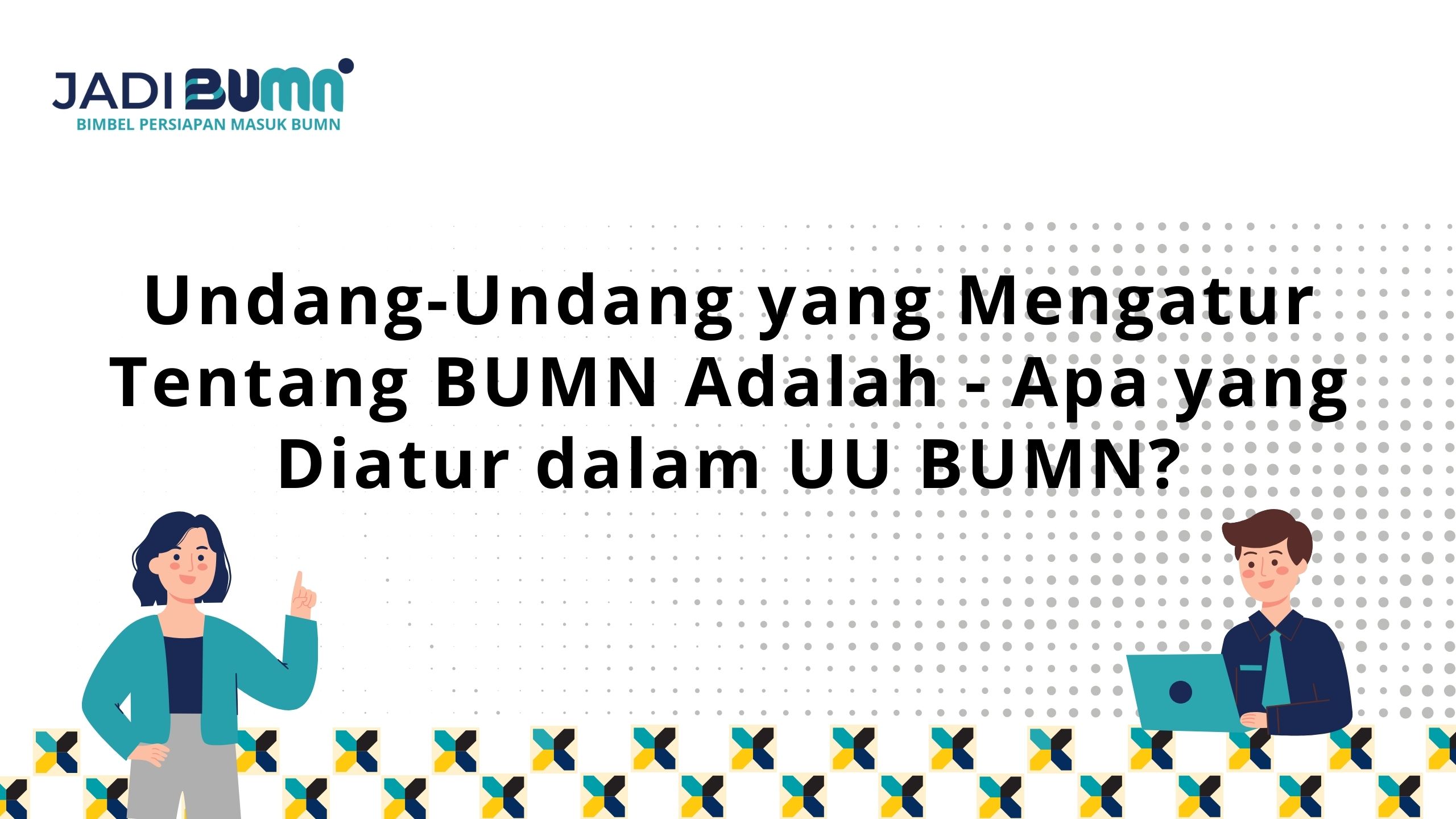 Undang-Undang yang Mengatur Tentang BUMN Adalah