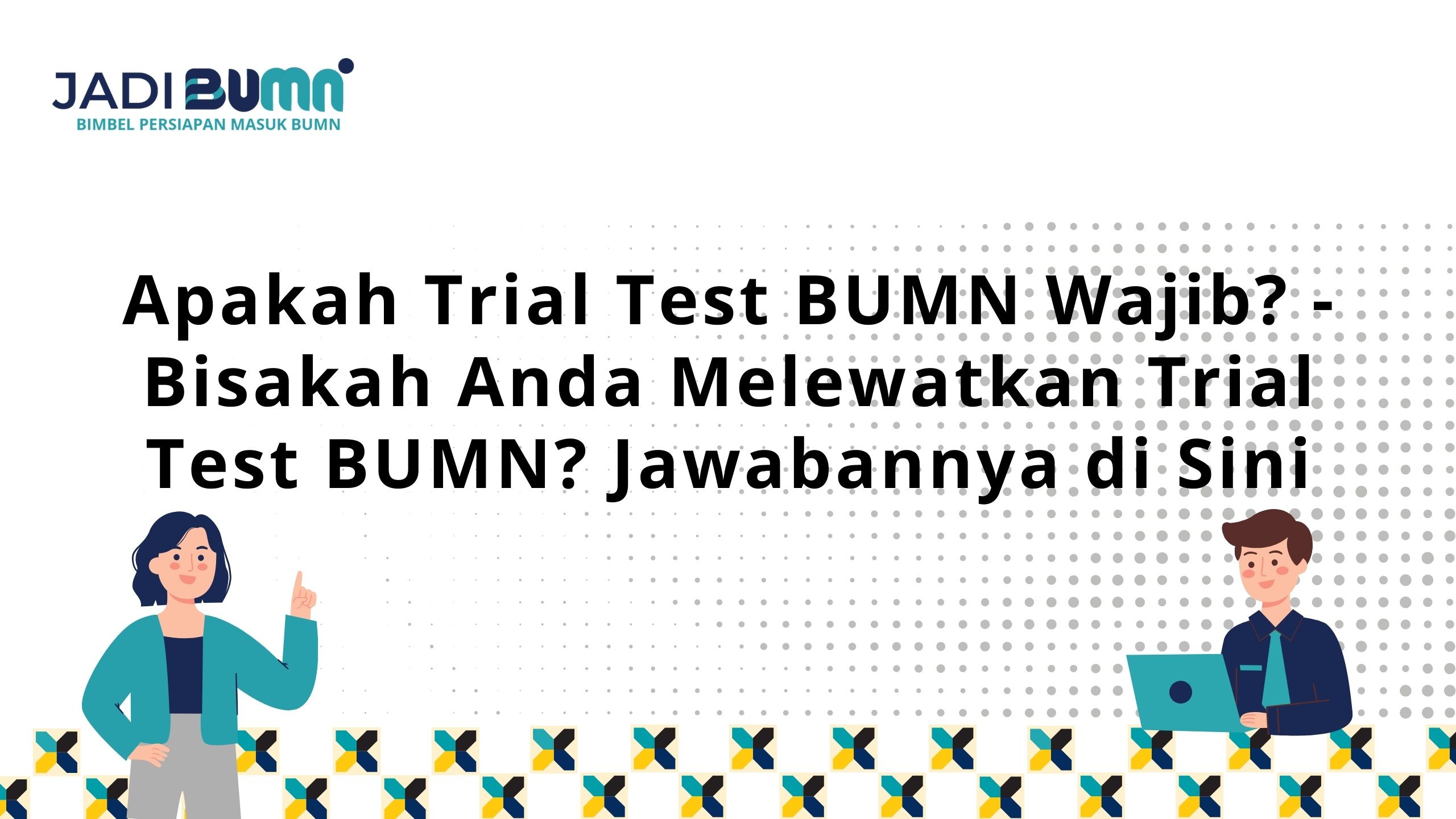 Apakah Trial Test BUMN Wajib?