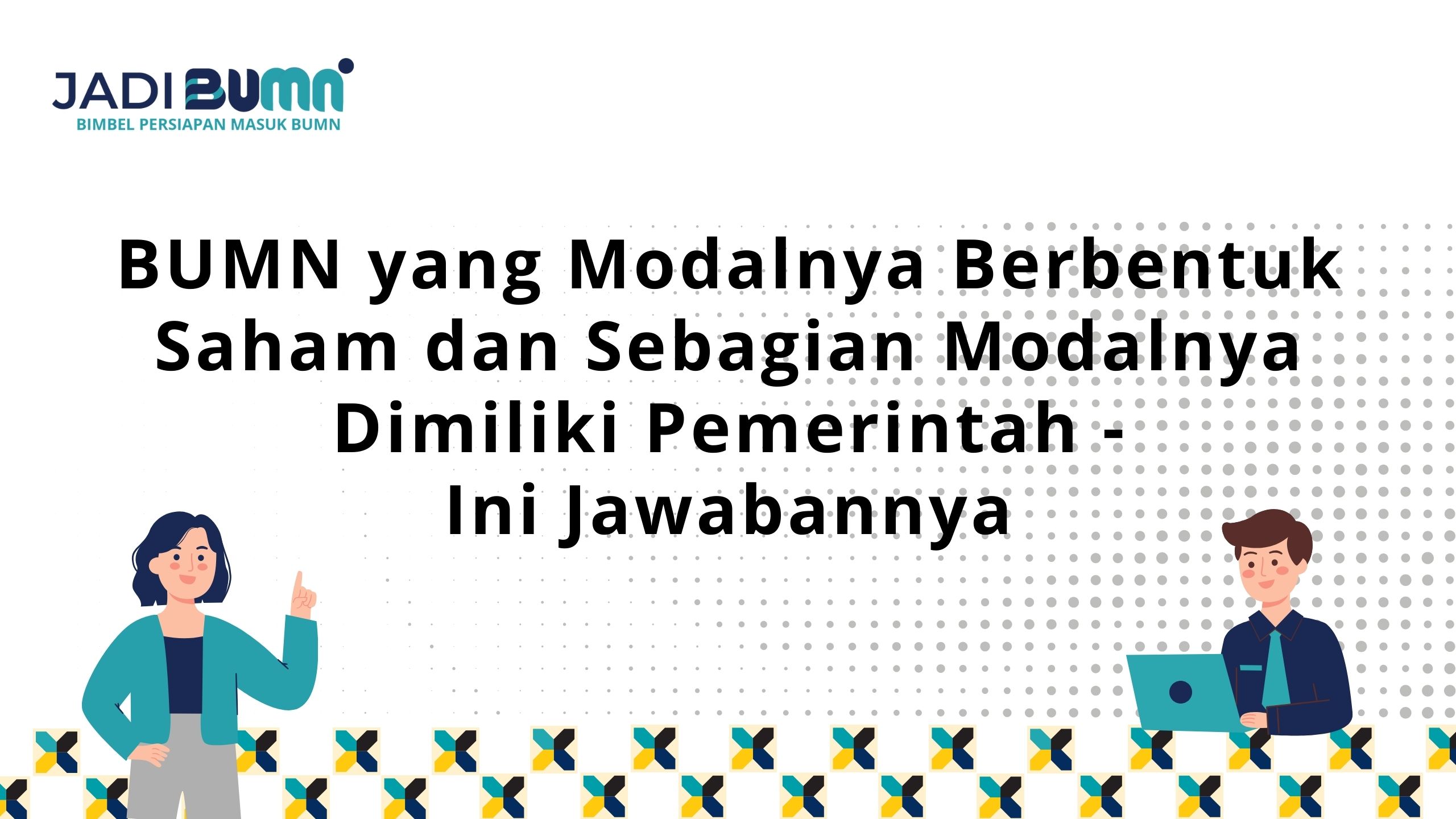 BUMN yang Modalnya Berbentuk Saham dan Sebagian Modalnya Dimiliki Pemerintah