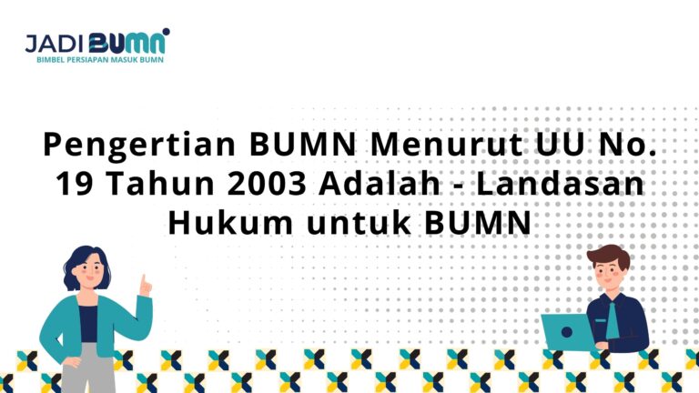 Pengertian BUMN Menurut UU No. 19 Tahun 2003 Adalah