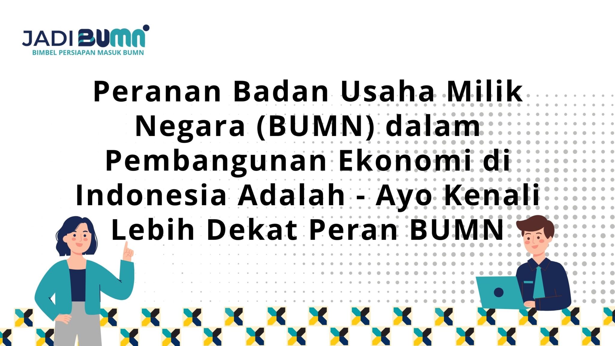 Peranan Badan Usaha Milik Negara (BUMN) Dalam Pembangunan