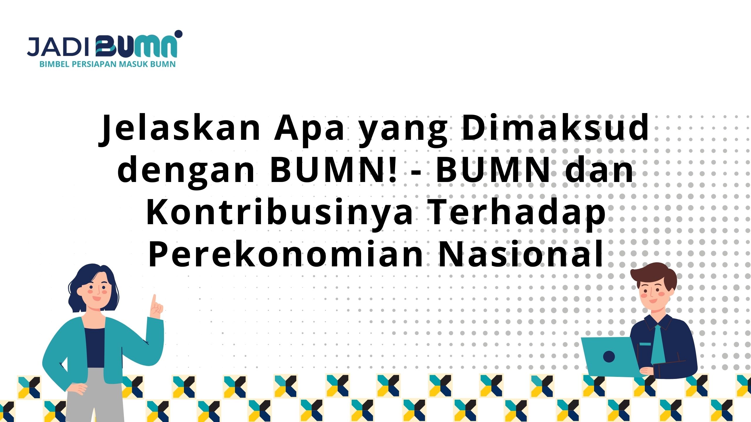 Jelaskan Apa yang Dimaksud dengan BUMN!