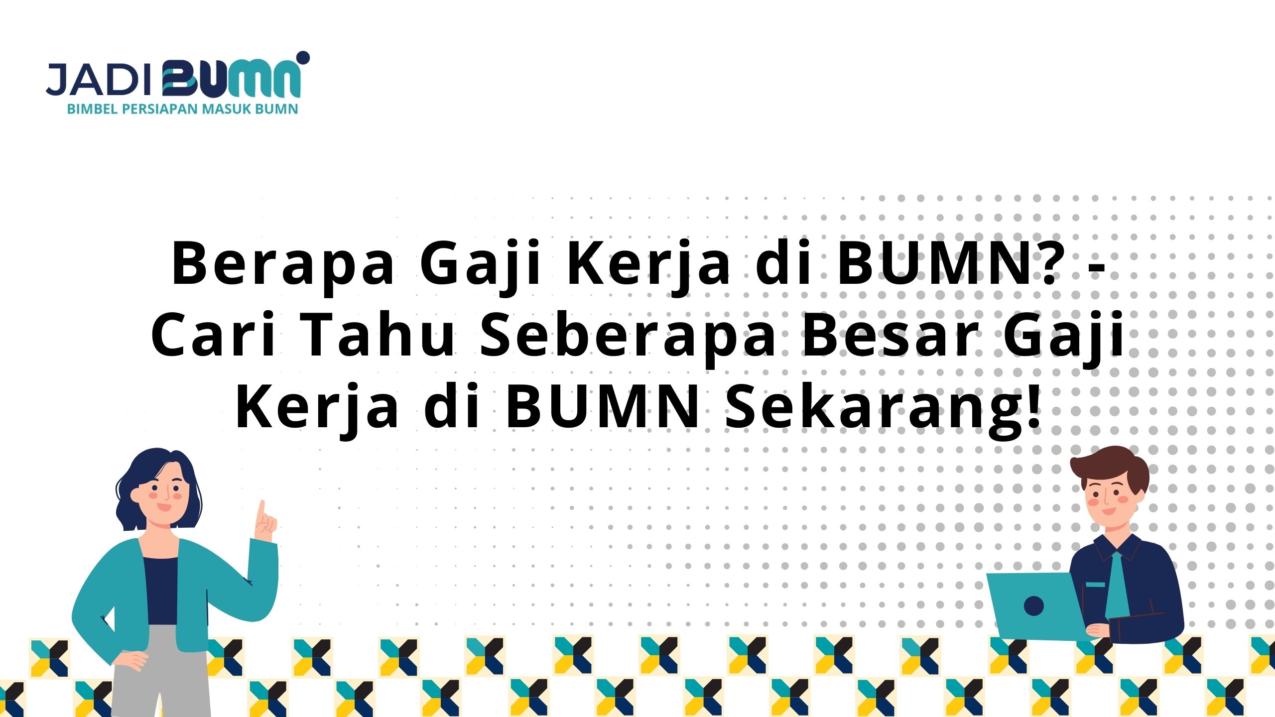 Berapa Gaji Kerja di BUMN?