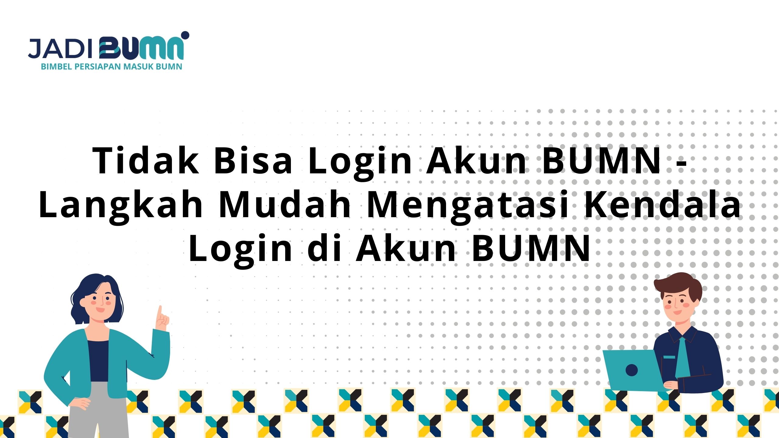 Tidak Bisa Login Akun BUMN