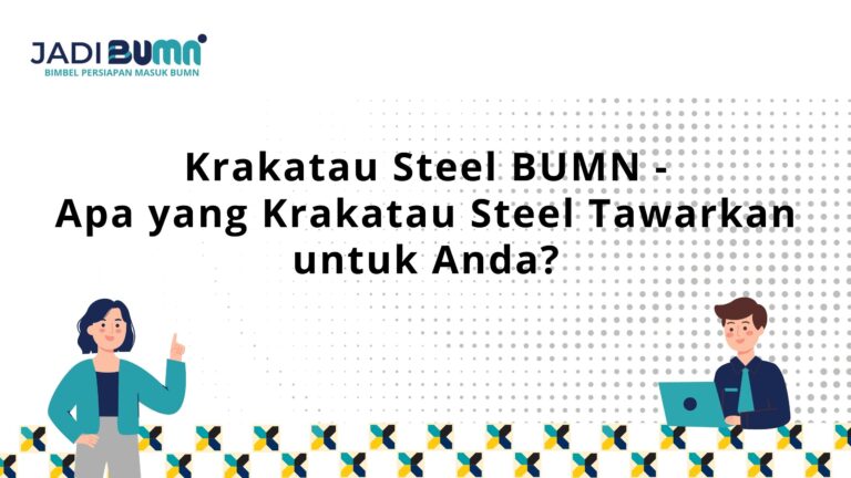 Krakatau Steel BUMN – Apa yang Krakatau Steel Tawarkan untuk Anda?