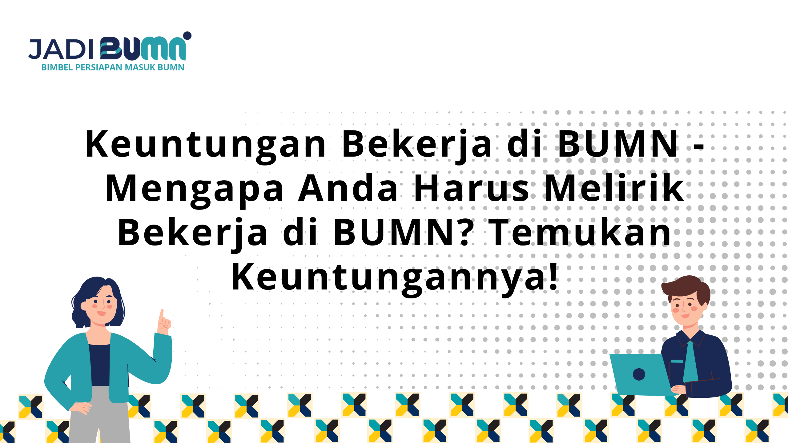 Keuntungan Bekerja di BUMN