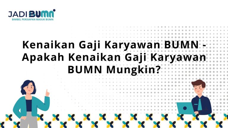 Kenaikan Gaji Karyawan BUMN