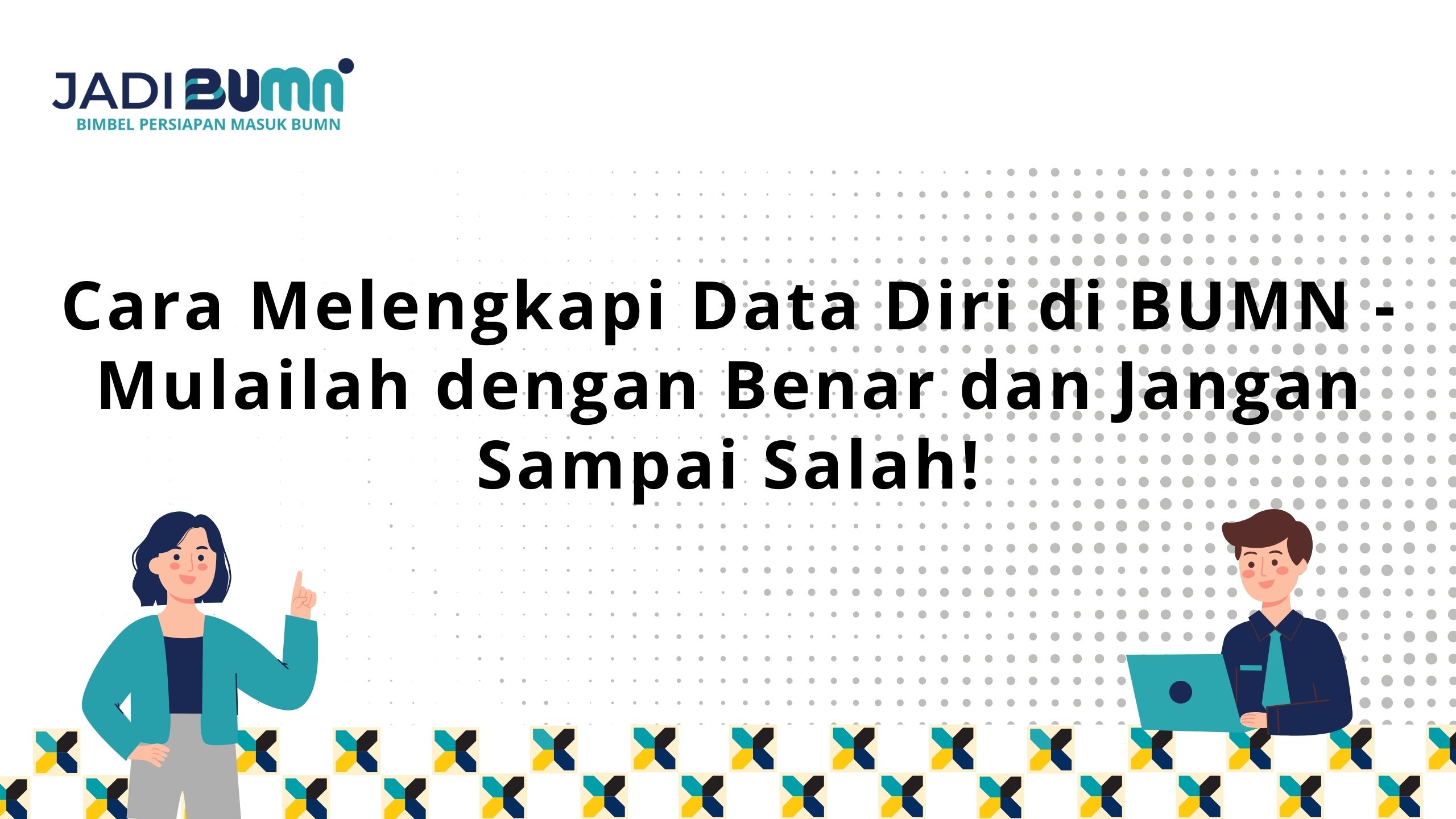 Cara Melengkapi Data Diri di BUMN