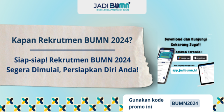 Kapan Rekrutmen BUMN 2024? – Siap-siap! Rekrutmen BUMN 2024 Segera Dimulai, Persiapkan Diri Anda!